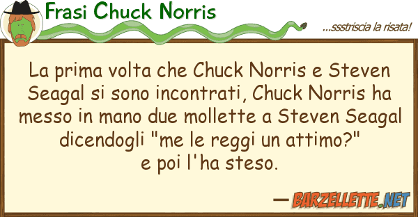 Frasi Chuck Norris prima volta chuck norris steven