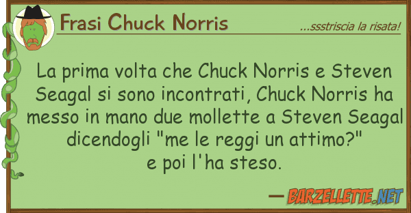 Frasi Chuck Norris prima volta chuck norris steven