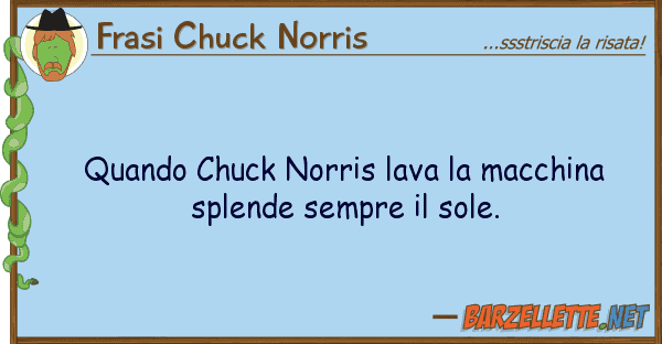 Frasi Chuck Norris quando chuck norris lava macchina spl