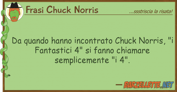 Frasi Chuck Norris quando hanno incontrato chuck norris,