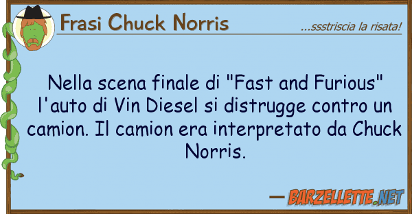 Frasi Chuck Norris scena finale "fast and furious"