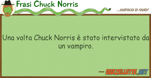 Frasi Chuck Norris volta chuck norris è stato intervis