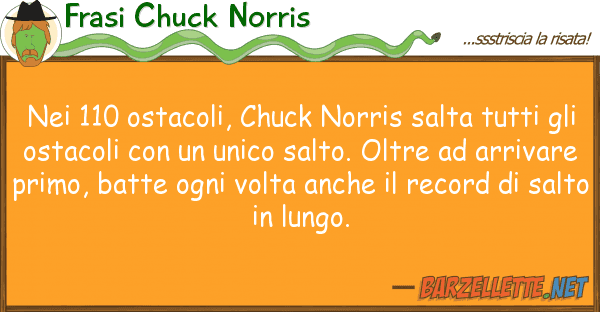 Frasi Chuck Norris 110 ostacoli, chuck norris salta tut