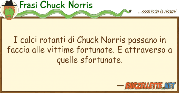 Frasi Chuck Norris calci rotanti chuck norris passano