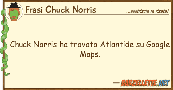 Frasi Chuck Norris chuck norris ha trovato atlantide goo