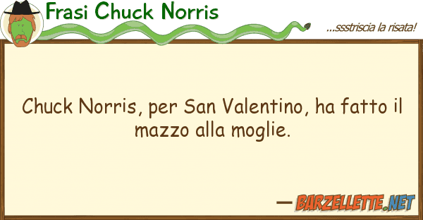 Frasi Chuck Norris chuck norris, san valentino, ha fatt