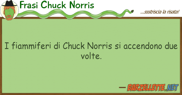 Frasi Chuck Norris fiammiferi chuck norris accendon