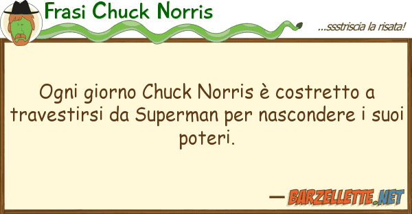 Frasi Chuck Norris ogni giorno chuck norris è costretto