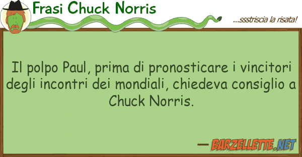 Frasi Chuck Norris polpo paul, prima pronosticare v