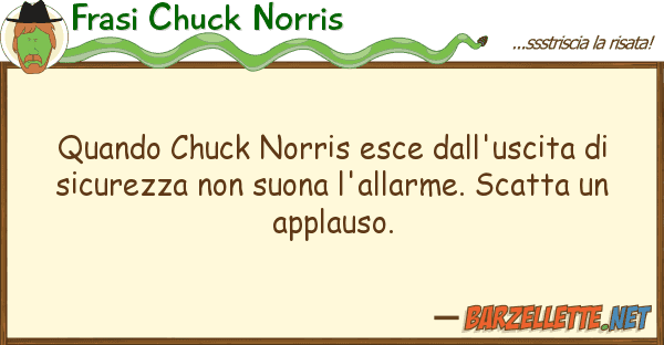 Frasi Chuck Norris quando chuck norris esce dall'uscita