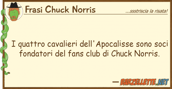 Frasi Chuck Norris quattro cavalieri dell'apocalisse sono