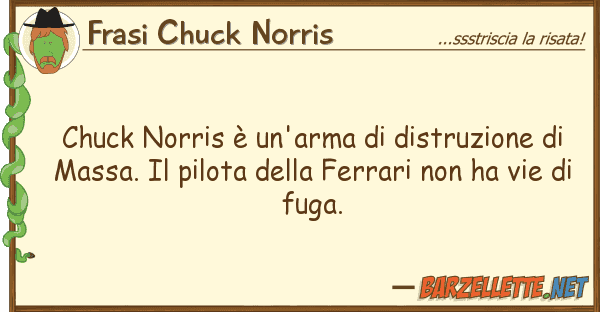 Frasi Chuck Norris chuck norris è un'arma distruzione d