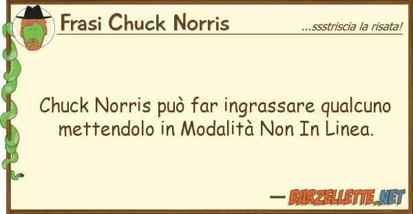 Frasi Chuck Norris chuck norris può far ingrassare qualcun