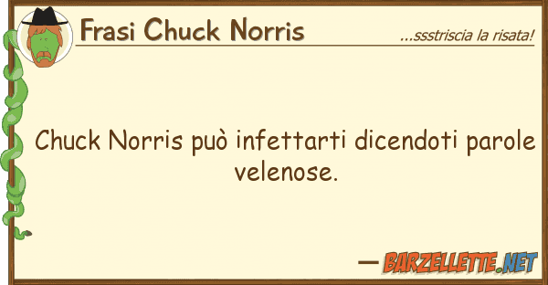 Frasi Chuck Norris chuck norris può infettarti dicendoti p
