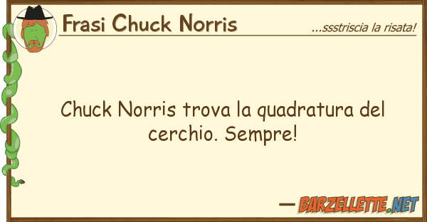 Frasi Chuck Norris chuck norris trova quadratura cer