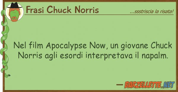 Frasi Chuck Norris film apocalypse now, giovane chuc