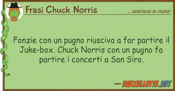 Frasi Chuck Norris fonzie pugno riusciva far parti