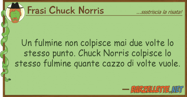 Frasi Chuck Norris fulmine colpisce mai due volte