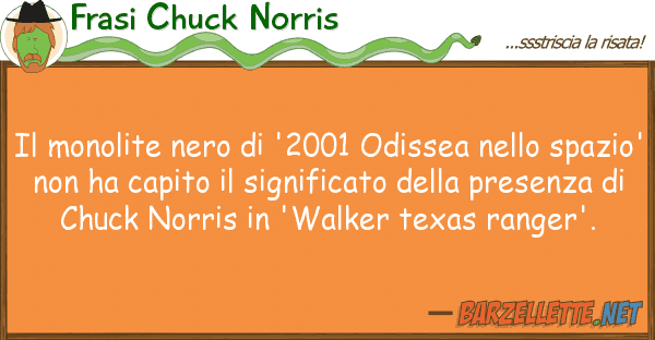 Frasi Chuck Norris monolite nero '2001 odissea