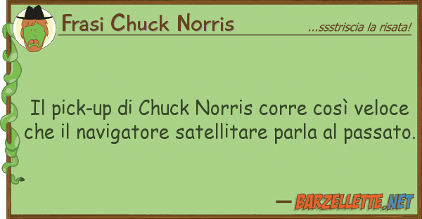 Frasi Chuck Norris pick-up chuck norris corre così v