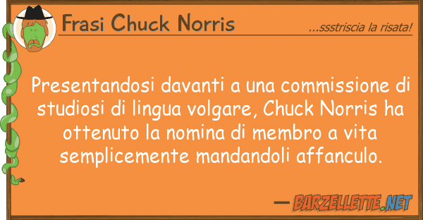 Frasi Chuck Norris presentandosi davanti commissione