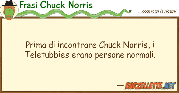 Frasi Chuck Norris prima incontrare chuck norris, tele