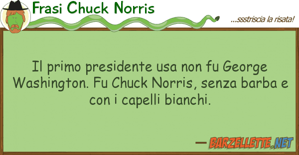 Frasi Chuck Norris primo presidente usa fu george wa