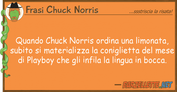 Frasi Chuck Norris quando chuck norris ordina limonata,