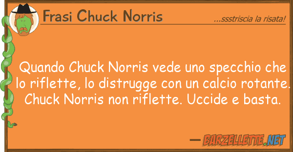 Frasi Chuck Norris quando chuck norris vede specchio ch