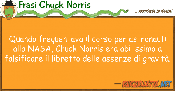 Frasi Chuck Norris quando frequentava corso astronau