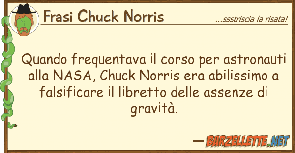 Frasi Chuck Norris quando frequentava corso astronau