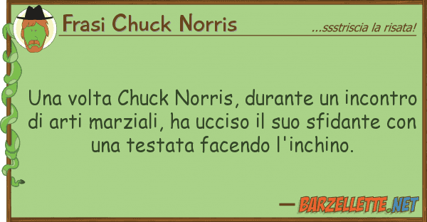 Frasi Chuck Norris volta chuck norris, durante incon