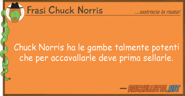 Frasi Chuck Norris chuck norris ha gambe talmente potent