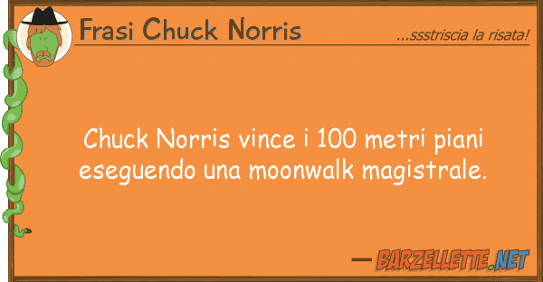 Frasi Chuck Norris chuck norris vince 100 metri piani ese