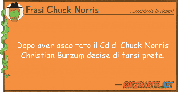 Frasi Chuck Norris dopo aver ascoltato cd chuck norri