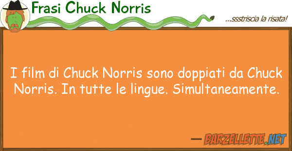 Frasi Chuck Norris film chuck norris sono doppiati