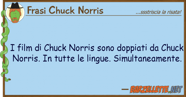 Frasi Chuck Norris film chuck norris sono doppiati