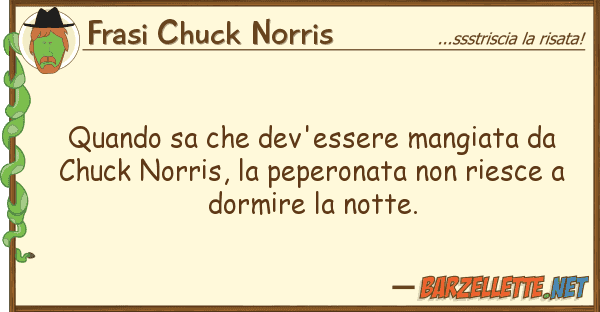 Frasi Chuck Norris quando sa dev'essere mangiata chu