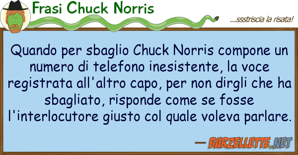 Frasi Chuck Norris quando sbaglio chuck norris compone