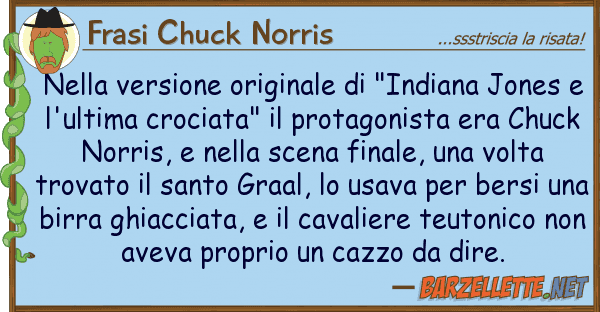 Frasi Chuck Norris versione originale "indiana jon