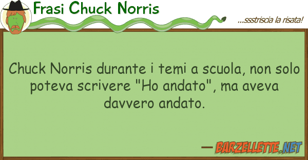 Frasi Chuck Norris chuck norris durante temi scuola, no