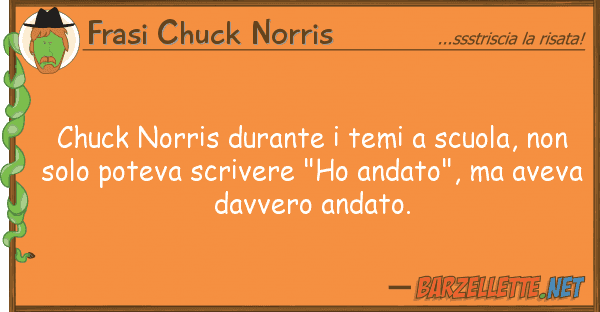 Frasi Chuck Norris chuck norris durante temi scuola, no