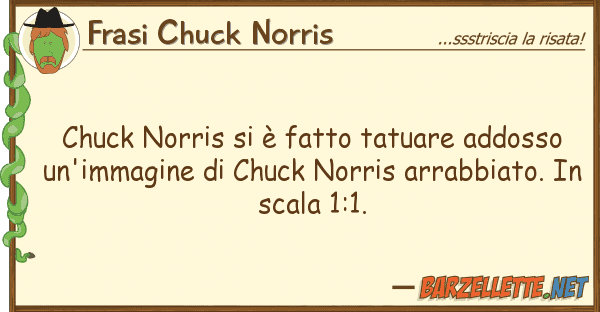 Frasi Chuck Norris chuck norris è fatto tatuare addosso