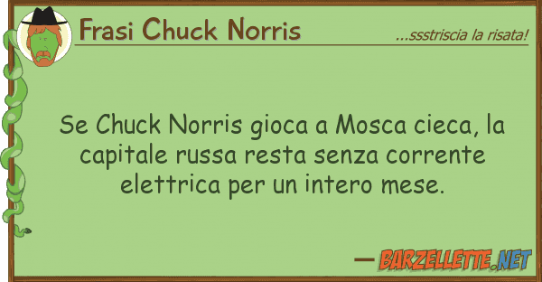 Frasi Chuck Norris chuck norris gioca mosca cieca,