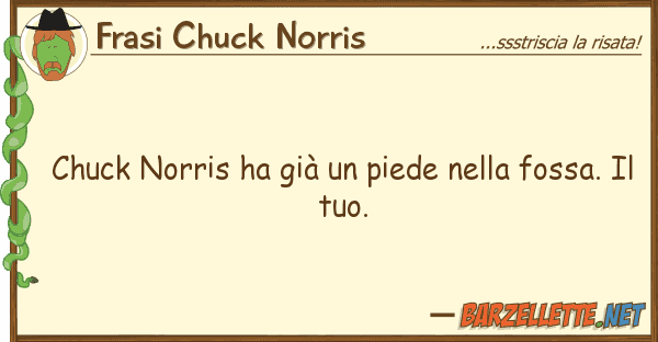 Frasi Chuck Norris chuck norris ha già piede foss