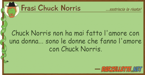 Frasi Chuck Norris chuck norris ha mai fatto l'amore co