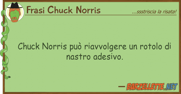 Frasi Chuck Norris chuck norris può riavvolgere rotolo