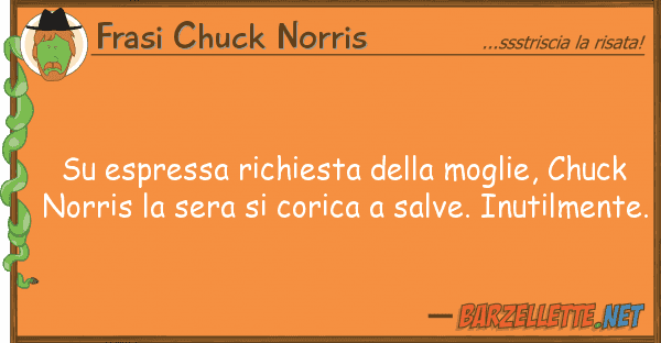 Frasi Chuck Norris espressa richiesta moglie, chuc