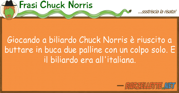 Frasi Chuck Norris giocando biliardo chuck norris è rius