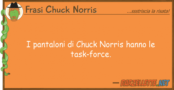 Frasi Chuck Norris pantaloni chuck norris hanno tas
